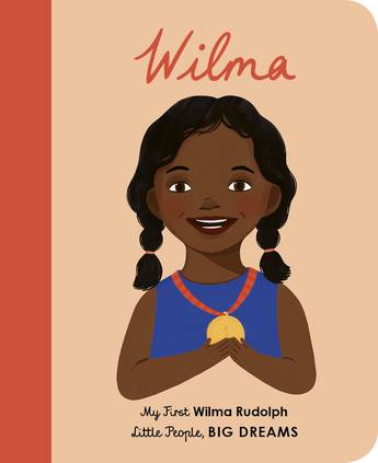 Little People Big Dreams - My First Wilma Rudolph Board Book